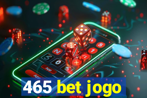 465 bet jogo